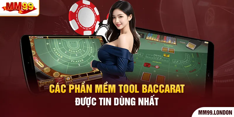 Khám Phá Tool Baccarat Uy Tín Được Tin Dùng Hiện Nay Các phần mềm tool baccarat được tin dùng nhất