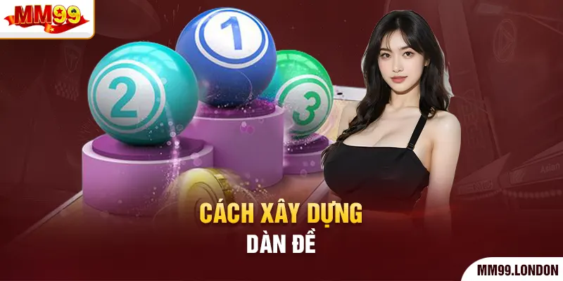 Dàn Đề 90 Số - Bí Quyết Tối Ưu Hóa Cơ Hội Trúng Giải Cách xây dựng dàn đề