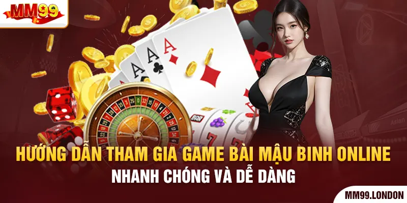 Trải Nghiệm Game Bài Mậu Binh Online Hấp Dẫn Nhất 2025 Hướng dẫn tham gia game bài mậu binh online nhanh chóng và dễ dàng