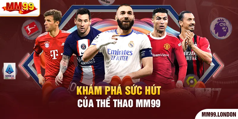 Khám phá sức hút của thể thao mm99