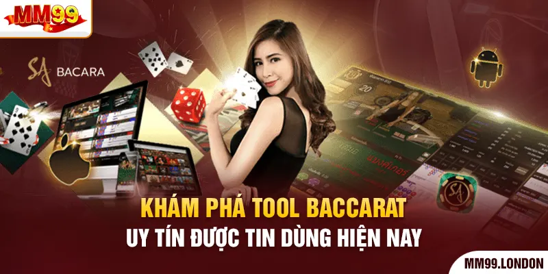Khám Phá Tool Baccarat Uy Tín Được Tin Dùng Hiện Nay