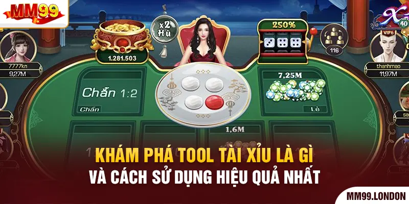 Khám Phá Tool Tài Xỉu Là Gì Và Cách Sử Dụng Hiệu Quả Nhất